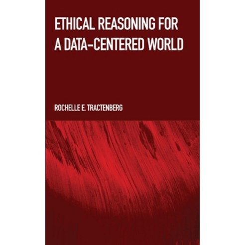 (영문도서)Ethical Reasoning for a Data-Centered World Hardcover, English, 9781804410783, Ethics International Press,...