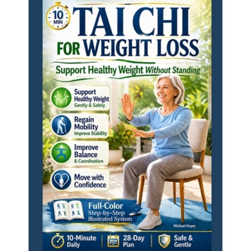 (영문도서)Tai chi for Weight Loss: Support Healthy Weight Management with Chair Tai Chi to... Paperback, Independently Published, English, 9798195292768