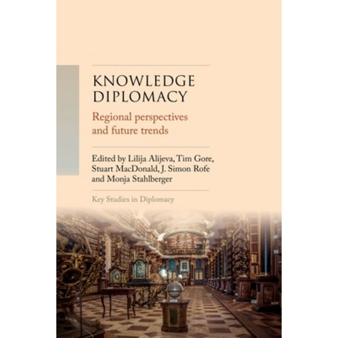 (영문도서)Knowledge Diplomacy: Regional Perspectives and Future Trends Hardcover, Manchester University Press, English, 9781526189967
