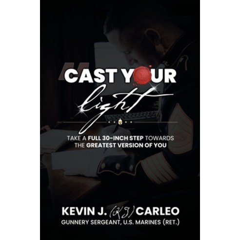(영문도서)Cast Your Light: Take a full 30-inch step towards the greatest version of you Paperback, Archway Publishing, English, 9781665781862