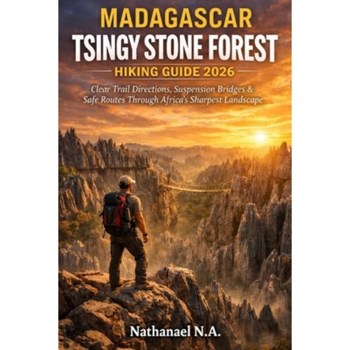 (영문도서)Madagascar Tsingy Stone Forest Hiking Guide 2026: Clear Trail Directions Suspen... Paperback, Independently Published, English, 9798242994836