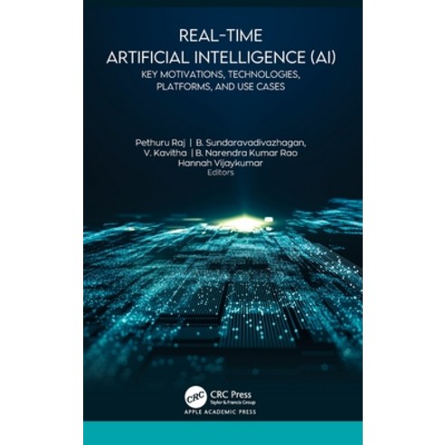 (영문도서)Real-Time Artificial Intelligence (AI): Key Motivations Technologies Platforms... Hardcover, Apple Academic Press, English, 9781998511341