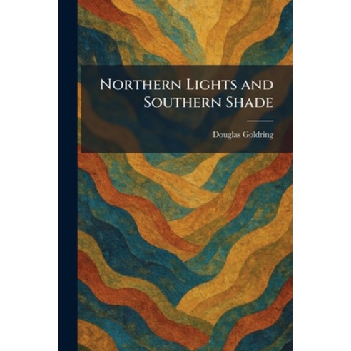 (영문도서)Northern Lights and Southern Shade Paperback, Tradd Street Press, English, 9781025870205
