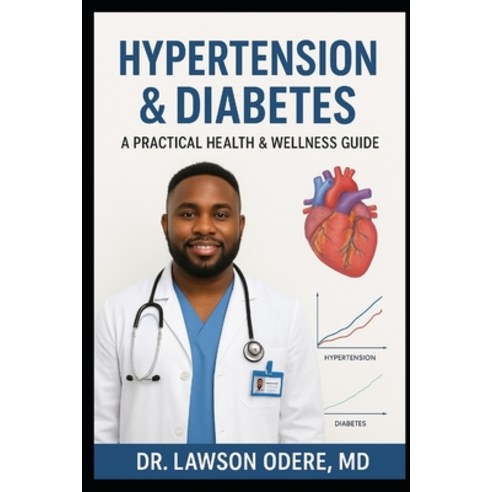(영문도서)Hypertension & Diabetes: A Practical Health & Wellness Guide Paperback, Independently Published, English, 9798278839804 Independently Published, English, 9798278839804