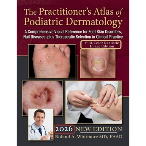 (영문도서)The Practitioner's Atlas of Podiatric Dermatology: A Comprehensive Visual Refere... Paperback, Independently Published, English, 9798189787485