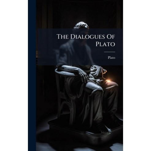 (영문도서)The Dialogues Of Plato Hardcover, Hutson Street Press, English, 9781024792751