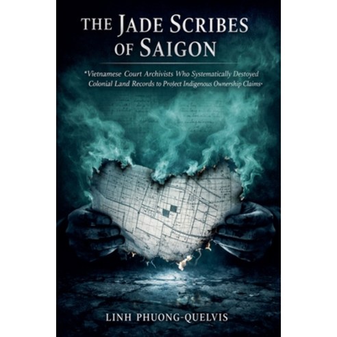 (영문도서)The Jade Scribes Of Saigon: Vietnamese Court Archivists Who Systematically Destr... Paperback, Umar, English, 9798233307010