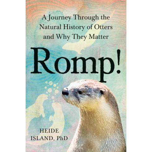 (영문도서)Romp!: A Journey Through the Natural History of Otters and Why They Matter Hardcover, Tarcher, English, 9780593855034