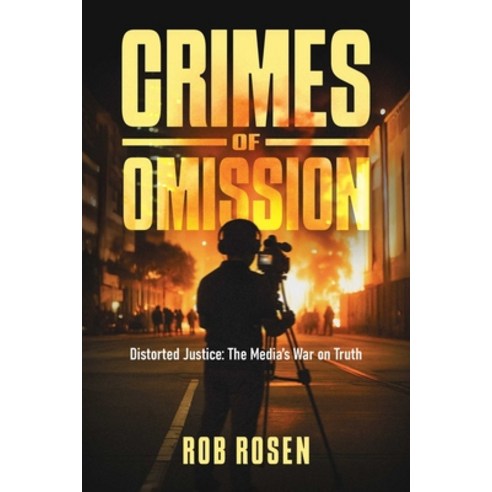 (영문도서)Crimes of Omission: Distorted Justice: The Media's War on Truth Paperback, Post Hill Press, English, 9798888459744