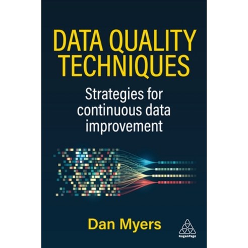 (영문도서)Data Quality Techniques: Strategies for Continuous Data Improvement Hardcover, Kogan Page, English, 9781398628021
