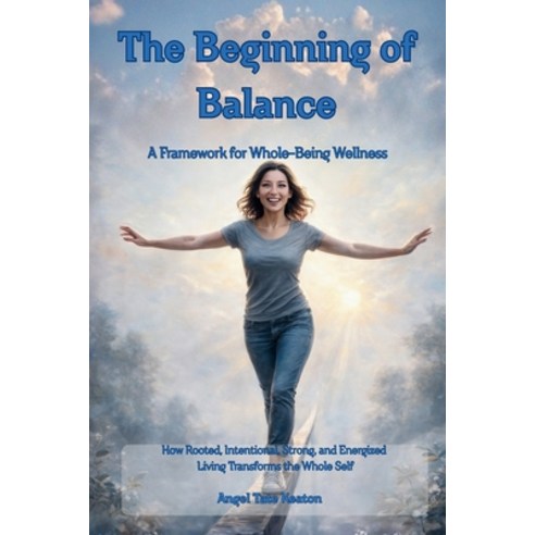 (영문도서)RISE The Beginning of Balance: How Rooted Intentional Strong and Energized Li... Paperback, Healthy in Heart Media, LLC, English, 9781969064135