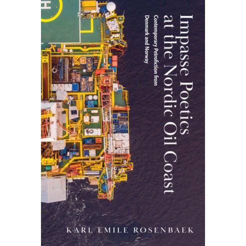 (영문도서)Impasse Poetics at the Nordic Oil Coast: Contemporary Petrofiction from Denmark... Paperback, West Virginia University Press, English, 9781959000761