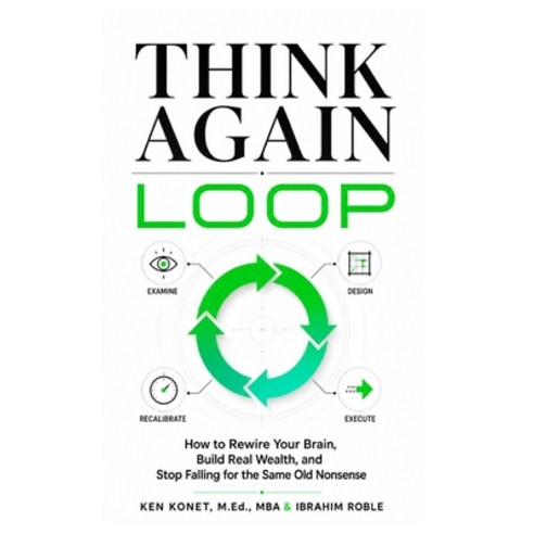 (영문도서)Think Again Loop: How to Rewire Your Brain Build Real Wealth and Stop Falling... Paperback, Humbolton Press, English, 9781966703396