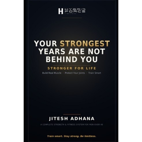 (영문도서)Your Strongest Years Are Not Behind You: Stronger for Life Build Real Muscle Pr... Paperback, Independently Published, English, 9798180002419