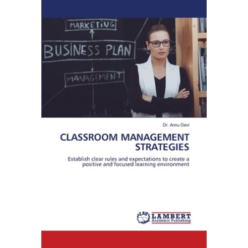 (영문도서)Classroom Management Strategies Paperback, LAP Lambert Academic Publis..., English, 9786209737169