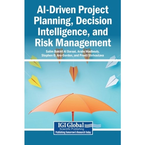 (영문도서)AI-Driven Project Planning Decision Intelligence and Risk Management Hardcover, Igi Global Scientific Publi..., English, 9798260017562