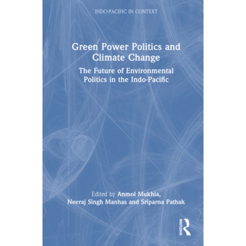 (영문도서)Green Power Politics and Climate Change: The Future of Environmental Politics in... Hardcover, Routledge, English, 9781041281467