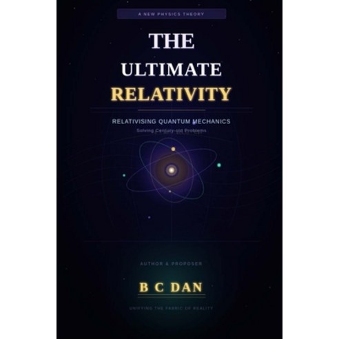 (영문도서)The Ultimate Relativity: Relativising Quantum Mechanics Paperback, Independently Published, English, 9798255972289