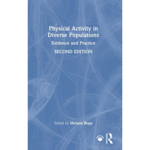 (영문도서)Physical Activity in Diverse Populations: Evidence and Practice Hardcover, Routledge, English, 9781032754758