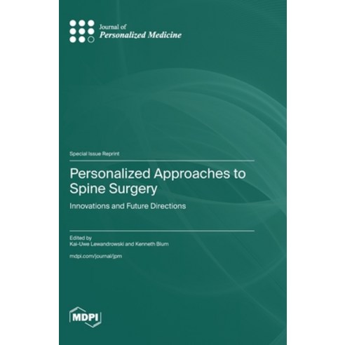 (영문도서)Personalized Approaches to Spine Surgery: Innovations and Future Directions Hardcover, Mdpi AG, English, 9783725882731