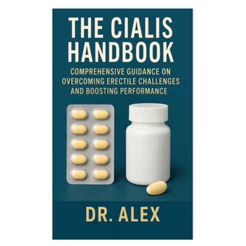 (영문도서)The Cialis Handbook: Comprehensive Guidance on Overcoming Erectile Challenges an... Paperback, Independently Published, English, 9798298662802