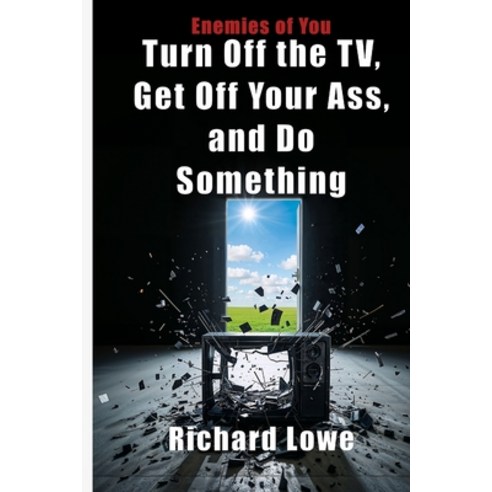 (영문도서)Turn Off the TV Get Off Your Ass and Do Something Paperback, Writing King, English, 9781946458162