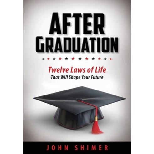 (영문도서)After Graduation: Twelve Laws of Life That Will Shape Your Future - A Meaningful... Paperback, Book House Publishing, English, 9781967874125