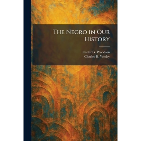 (영문도서)The Negro in Our History Paperback, Tradd Street Press, English, 9781025867021