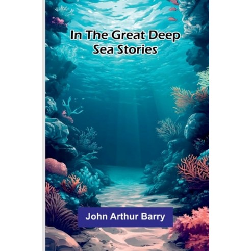 (영문도서)In The Great Deep - Sea Stories Paperback, Alpha Edition, English, 9789373056203