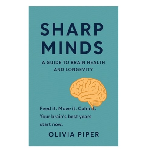 (영문도서)Sharp Minds: A guide to Brain Health and Longevity Paperback, Independently Published, English, 9798283838205