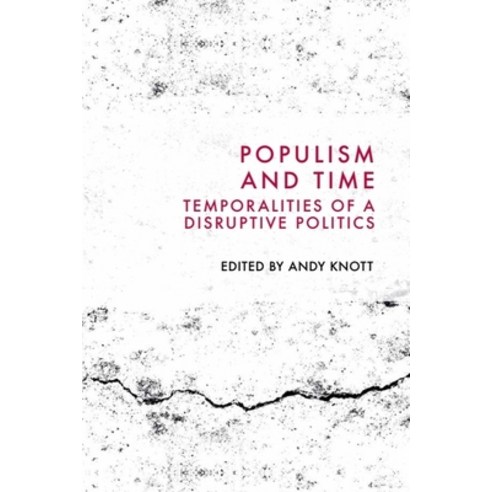 (영문도서)Populism and Time: Temporalities of a Disruptive Politics Paperback, Edinburgh University Press, English, 9781399527736