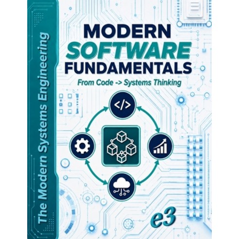 (영문도서)The Modern Systems Engineering: Modern Software Fundamentals From Code -> Syste... Paperback, E3, English, 9798235839601
