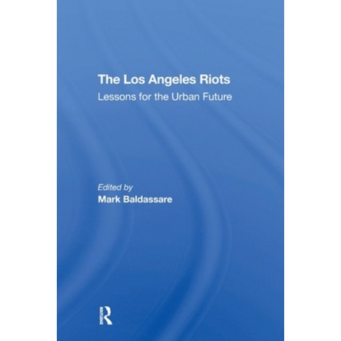 (영문도서)The Los Angeles Riots: Lessons For The Urban Future Paperback, Routledge, English, 9780367309091
