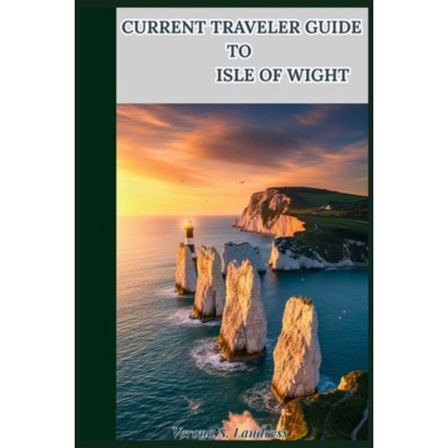 (영문도서)Current Travelers Guide to Isle of Wight: Discover Beauty History and Adventur... Paperback, Independently Published, English, 9798270766955
