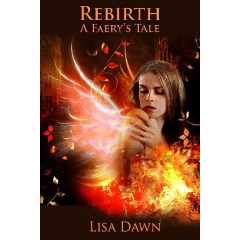 (영문도서)Rebirth: A Faery's Tale Paperback, Createspace Independent Pub..., English, 9781491063217