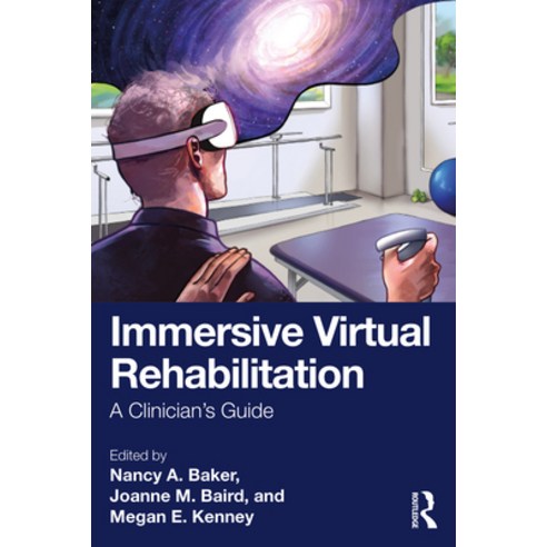 (영문도서)Immersive Virtual Rehabilitation: A Clinician's Guide Paperback, Routledge, English, 9781032984575