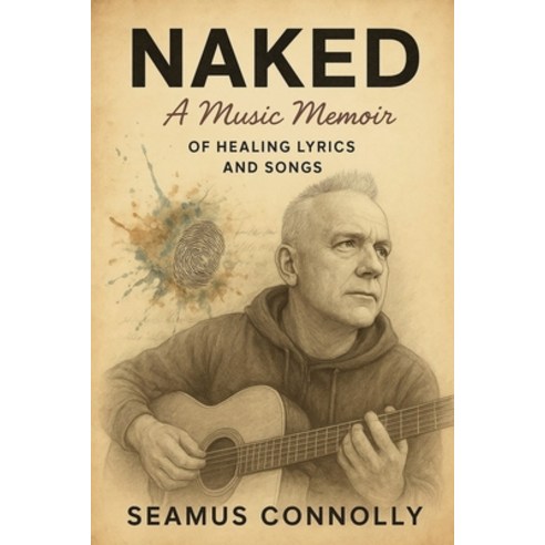 (영문도서)Naked Paperback, Seamus Connolly, English, 9798990312807