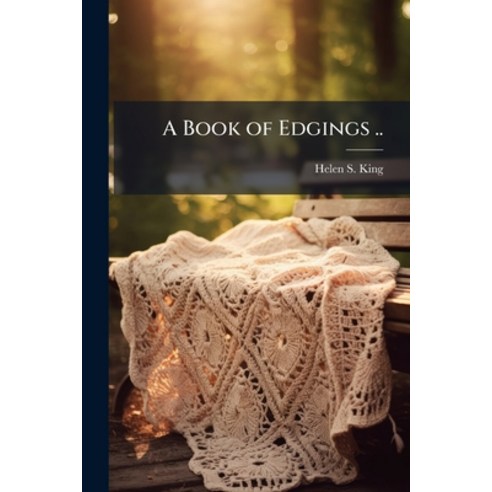 (영문도서)A Book of Edgings .. Paperback, Hutson Street Press, English, 9781025159355 Hutson Street Press, English, 9781025159355
