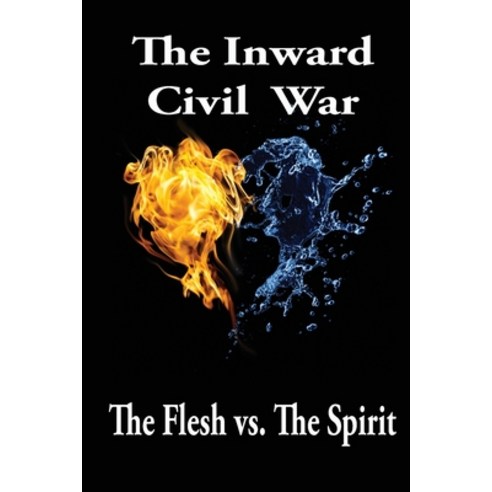 (영문도서)The Inward Civil War: The Flesh Vs. The Spirit Paperback, John Matthew Ministries, English, 9798330646159