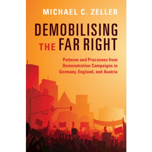 (영문도서)Demobilising the Far Right: Patterns and Processes from Demonstration Campaigns... Hardcover, Cambridge University Press, English, 9781009720731