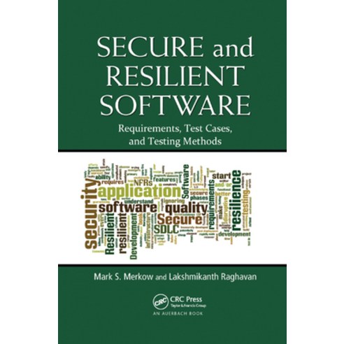 (영문도서)Secure and Resilient Software: Requirements Test Cases and Testing Methods Paperback, Auerbach Publications, English, 9780367382148