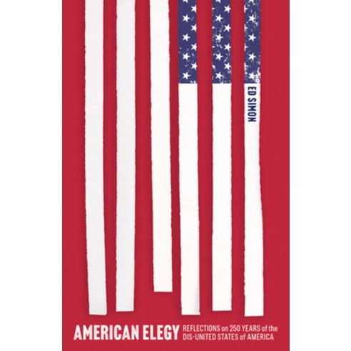 (영문도서)American Elegy: Reflections on 250 Years of the Dis-United States of America Paperback, Ig Publishing, English, 9781632461803