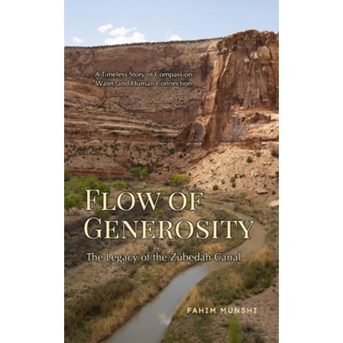 (영문도서)Flow of Generosity: The Legacy of the Zubedah Canal Paperback, Blurb, English, 9798240602955