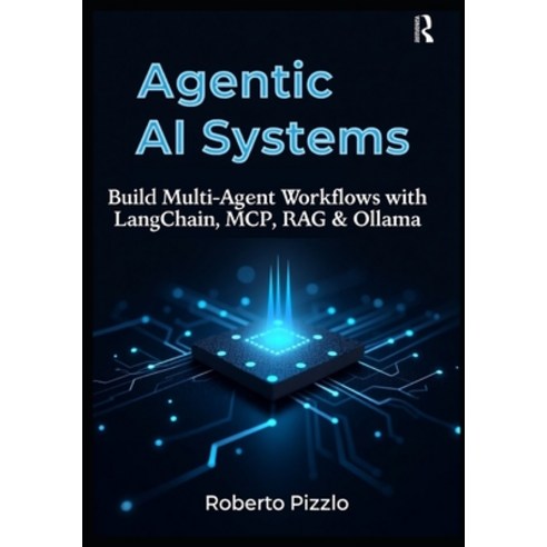 (영문도서)Agentic AI Systems: Build Multi-Agent Workflows with LangChain MCP RAG & Ollam... Paperback, Independently Published, English, 9798288194658