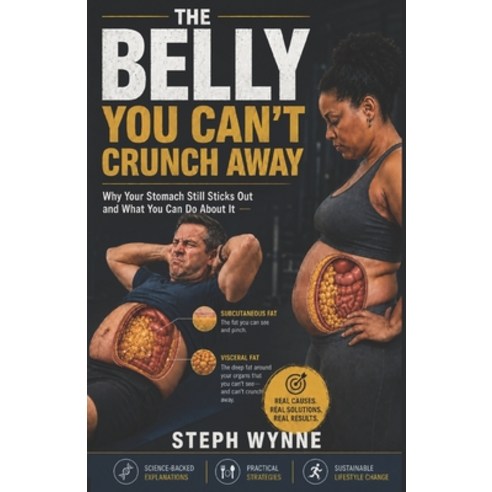 (영문도서)The Belly You Can't Crunch Away Paperback, Independently Published, English, 9798199121507