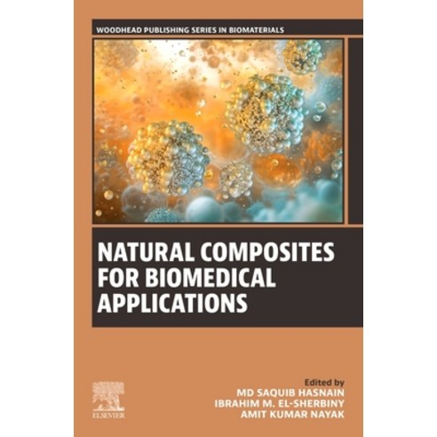 (영문도서)Natural Composites for Biomedical Applications Paperback, Woodhead Publishing, English, 9780323957540