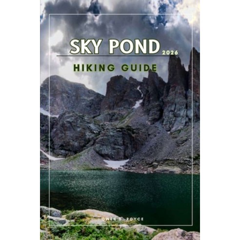 (영문도서)Sky Pond: Essential Trail Tips Maps and Photos for Rocky Mountain National Par... Paperback, Independently Published, English, 9798243442893