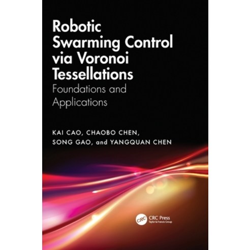 (영문도서)Robotic Swarming Control via Voronoi Tessellations: Foundations and Applications Hardcover, CRC Press, English, 9781041199137