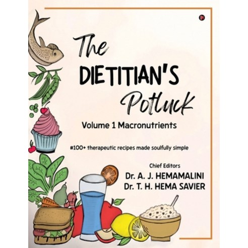 (영문도서)The Dietitian's Potluck Volume 1 Macronutrients: #100 + therapeutic recipes made... Paperback, Notion Press, English, 9798900072098