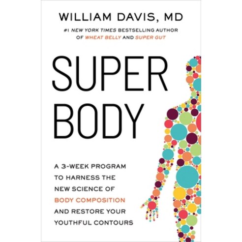 (영문도서)Super Body: A 3-Week Program to Harness the New Science of Body Composition and... Hardcover, Balance, English, 9780306835995